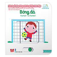 Sách Tương Tác - Sách Chuyển Động Thông Minh Đa Ngữ Việt - Anh - Pháp: Bóng Đá – Football – Le Football