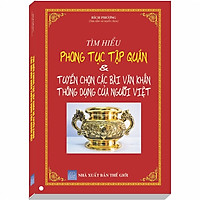 Tìm hiểu Phong Tục Tập Quán và Tuyển Chọn Các Bài Văn Khấn Thông Dụng của Người Việt