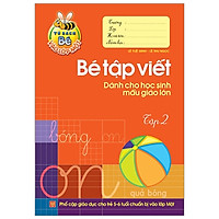 Tủ Sách Cho Bé Vào Lớp 1 - Bé Tập Viết Dành Cho Học Sinh Mẫu Giáo Lớn (Tập 2)