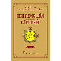 Sách-Dịch Tượng Luận-Tử Vi Bí Kiếp (Thu Giang - Nguyễn Duy Cần)