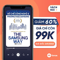Sách nói: The S.a.m.s.u.n.g Way - Đế Chế Công Nghệ & Phương Thức S.a.m.s.u.n.g