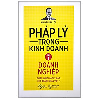 Pháp Lý Trong Kinh Doanh - Tập 1: Doanh Nghiệp