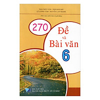 270 Đề Và Bài Văn Lớp 6