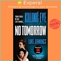 Sách - Killing Eve: No Tomorrow by Luke Jennings (US edition, paperback)
