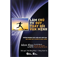 Làm Chủ Tư Duy, Thay Đổi Vận Mệnh (Tái Bản)