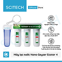 Máy lọc nước Nano Geyser Ecotar 4 kèm bộ đơn lọc thô 10 inch by Scitech - Hàng chính hãng
