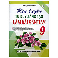 Rèn Luyện Tư Suy Sáng Tạo Làm Bài Văn Hay 9