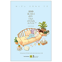 999 Lá Thư Gửi Cho Chính Mình – Mong Bạn Trở Thành Phiên Bản Hạnh Phúc Nhất (Tập 2) – Tái