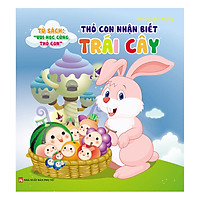 Tủ Sách Vui Học Vùng Thỏ Con – Thỏ Con Nhận Biết Trái Cây