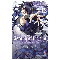 Thiên Thần Diệt Thế - Seraph Of The End - Tập 12 (Tái Bản 2021)