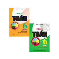 Combo Em Học Toán 6 - Tập 1+2 (Theo Chương Trình Giáo Dục Phổ Thông Mới)