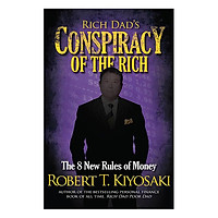 RICH DADS CONSPIRACY OF THE RICH