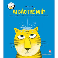 Sách Những Đứa Trẻ Tò Mò - Ai Bảo Thế Nhỉ? (Song ngữ Anh-Việt)