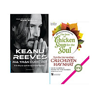 Câu chuyện về cuộc sống ý nghĩa: Keanu Reeves - Ma Trận Cuộc Đời (Bí Ẩn Đằng Sau Người Đàn Ông Tử Tế Nhất Hành Tinh) + The Best of Chicken Soup - Tuyển Tập Những Câu Chuyện Hay Nhất (SN)(Tái Bản 2020)