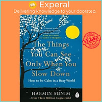Sách - The Things You Can See Only When You Slow Down : How to be Calm in a Busy World by Haemin Sunim - (UK Edition, paperback)