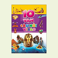 Mười Vạn Câu Hỏi Vì Sao