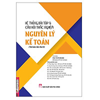 Hệ Thống Bài Tập & Câu Hỏi Trắc Nghiệm Nguyên Lý Kế Toán (Tái Bản 2018)