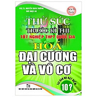 Thử Sức Trước Kì Thi Tốt Nghiệp THPT Quốc Gia Hóa Đại Cương Và Vô Cơ