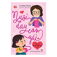 Cẩm Nang Bố Mẹ Thông Thái – Nuôi Dạy Con Gái