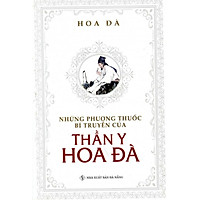 Những Phương Thuốc Bí Truyền Của Thần Y Hoa Đà