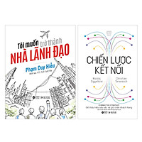 Combo Chiến Lược Kết Nối + Tôi Muốn Trở Thành Nhà Lãnh Đạo