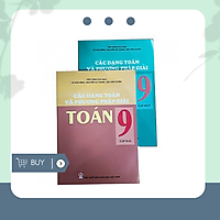 Combo Các dạng toán và phương pháp giải Toán lớp 9 tập 1+2