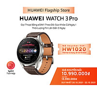 Đồng Hồ Thông Minh HUAWEI WATCH 3 Pro | Gọi Thoại Bằng eSIM | Theo Dõi Sức Khỏe Cả Ngày | Thời Lượng Pin Lên Đến 5 Ngày | Hàng Chính Hãng