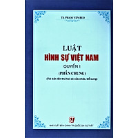 Luật Hình Sự Việt Nam Quyển 1 (Phần Chung) (Tái bản lần thứ hai có sửa chữa, bổ sung)</sp