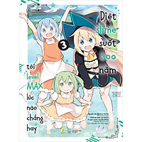 [Manga] Diệt Slime Suốt 300 Năm, Tôi Levelmax Lúc Nào Chẳng Hay (Tập 3)