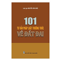 101 Tư Vấn Pháp Luật Thường Thức Về Đât Đai