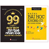 Combo Những Bài Học Bổ Ích Trong Cuộc Sống: 99 Điều Đúc Rút Từ Trí Tuệ Nhân Loại Người Trẻ Cần Biết +Những Bài Học Không Có Nơi Giảng Đường - Chuẩn Bị Cho Cuộc Sống Hậu Tốt Nghiệp