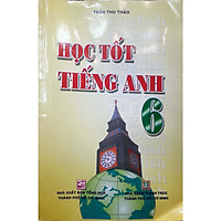 Học Tốt Tiếng Anh 6 (Tb)