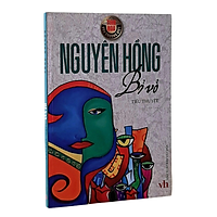 Bỉ Vỏ - Tiểu thuyết đặc sắc của nhà văn Nguyên Hồng - Danh tác văn học Việt Nam