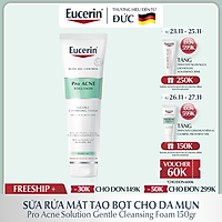 Sữa Rửa Mặt Tạo Bọt Cho Da Mụn Eucerin Pro Acne Solution Gentle Cleansing Foam 150ml