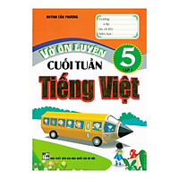 Vở Ôn Luyện Cuối Tuần Tiếng Việt 5 - Tập 1
