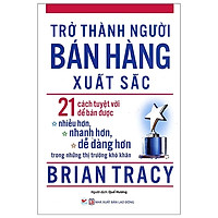 Trở Thành Người Bán Hàng Xuất Sắc (Tái Bản)