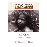 Xứ Jorai – Pays Jorai