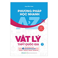 Phương Pháp Học Nhanh Từ A – Z Vật Lý THPT Quốc Gia – Tập 1