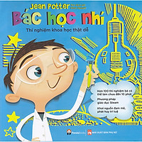 Phương Pháp Giáo Dục Steam Giúp Phát Huy Trí Tuệ Khơi Nguồn Đam Mê: Bác Học Nhí – Thí Ngh