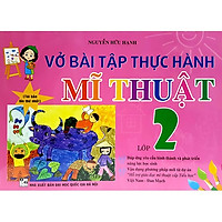 Vở Bài Tập Thực Hành Mĩ Thuật Lớp 2 (Việt Nam – Đan Mạch)