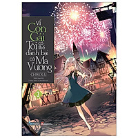 Vì Con Gái Tôi Có Thể Đánh Bại Cả Ma Vương – Tập 3 – Tặng Kèm Bookmark + Poster – Bìa Mềm