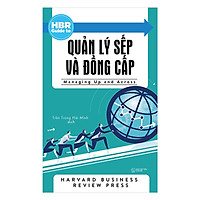 HBR Guide To - Quản Lý Sếp Và Đồng Cấp (Quà Tặng Tickbook)