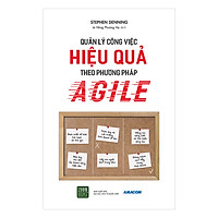 Quản Lý Công Việc Hiệu Quả Theo Phương Pháp Của Agile