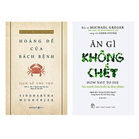 Combo Lịch Sử Ung Thư – Hoàng Đế Của Bách Bệnh + Ăn Gì Không Chết – Sức Mạnh Chữa Lành Củ