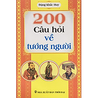200 câu hỏi về tướng người (ND)
