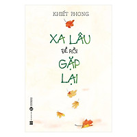 Xa Lâu Để Rồi Gặp Lại – Tặng Kèm Sổ Tay