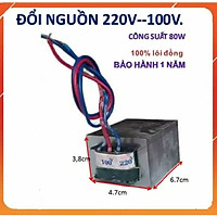 Biến Áp Đổi Nguồn 220V -110V-100V. Công suât 80w. Lõi đồng