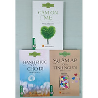 Combo 3 Cuốn: Bài Học Về Sự Hy Sinh - Cảm Ơn Mẹ + Bài Học Về Sự Giúp Đỡ - Hạnh Phúc Là Cho Đi + Bài Học Về Lòng Biết Ơn - Sự Ấm Áp Của Tình Người