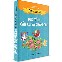 Truyện Kể Về Đức Tính Cần Cù Và Chăm Chỉ