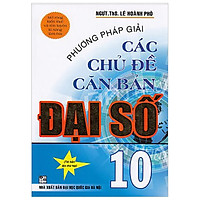 Phương Pháp Giải Các Chủ Đề Căn Bản Đại Số 10